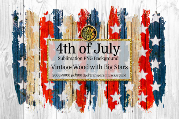 Download 4th July Vintage Wood &amp; Star Sublimation - Sublimation Collection